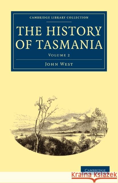 The History of Tasmania John West 9781108030809 Cambridge University Press - książka