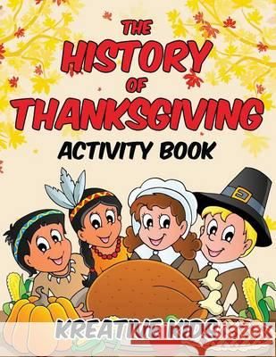 The History of Thanksgiving Activity Book Kreative Kids   9781683770558 Kreative Kids - książka