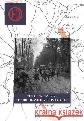 THE HISTORY OF THE 51st HIGHLAND DIVISION 1939-1945 J B Salmond 9781474536660 Naval & Military Press - książka