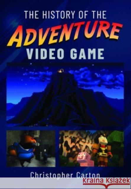 The History of the Adventure Video Game Carton, Christopher 9781399088473 Pen & Sword Books Ltd - książka