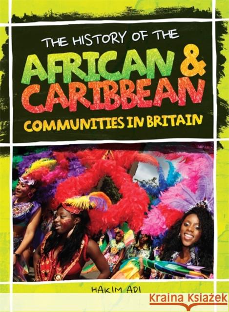 The History Of The African & Caribbean Communities In Britain Hakim Adi 9781526317971 Hachette Children's Group - książka