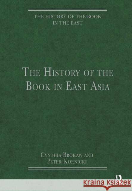 The History of the Book in East Asia Cynthia Brokaw Peter Kornicki 9781032918037 Routledge - książka