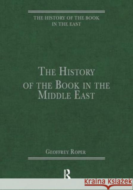 The History of the Book in the Middle East Geoffrey Roper 9781032918280 Routledge - książka