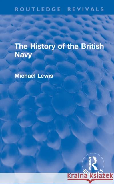 The History of the British Navy Michael Lewis 9781041126430 Routledge - książka