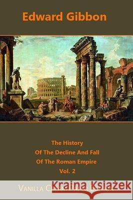 The History Of The Decline And Fall Of The Roman Empire volume 2 Gibbon, Edward 9781720722441 Createspace Independent Publishing Platform - książka