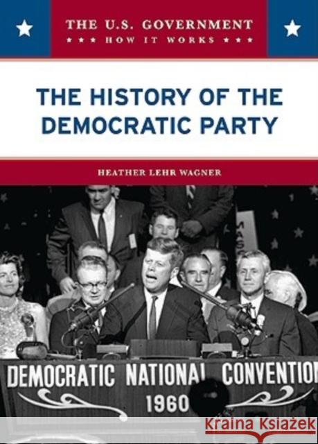 The History of the Democratic Party Heather Lehr Wagner 9780791094198 Chelsea House Publications - książka
