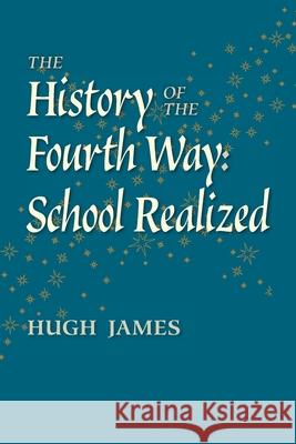 The History of the Fourth Way: School Realized Hugh James 9781733565356 Apollo University Press - książka