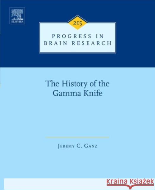 The History of the Gamma Knife Ganz, Jeremy C.   9780444635204 Elsevier Science - książka