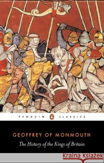 The History of the Kings of Britain Geoffrey Of Monmouth 9780140441703 Penguin Books Ltd - książka