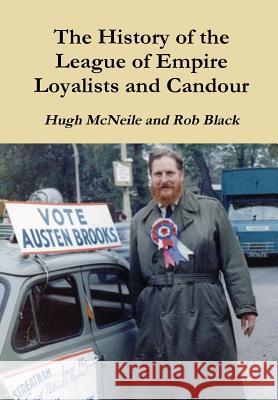 The History of the League of Empire Loyalists and Candour Hugh McNeile Rob Black  9780957540354 The A. K. Chesterton Trust - książka