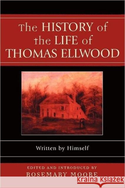 The History of the Life of Thomas Ellwood Moore, Rosemary 9780300165142 Yale University Press - książka