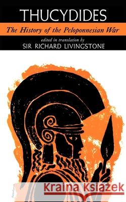 The History of the Peloponnesian War Thucydides                               Richard W. Livingstone 9780195002188 Oxford University Press - książka