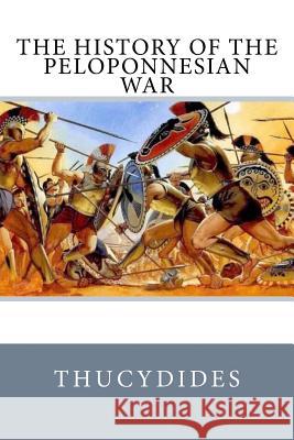 The History of the Peloponnesian War Thucydides                               Richard Crawley 9781545118009 Createspace Independent Publishing Platform - książka