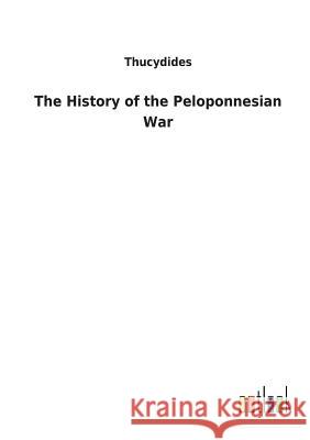 The History of the Peloponnesian War Thucydides 9783732630899 Salzwasser-Verlag Gmbh - książka