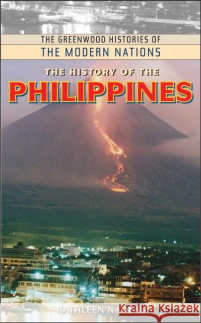 The History of the Philippines Kathleen Nadeau 9780313340901 Greenwood Press - książka