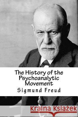 The History of the Psychoanalytic Movement Sigmund Freud 9781983405150 Createspace Independent Publishing Platform - książka