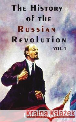 The History of The Russian Revolution Volume-I Leon Trotsky 9789389847857 Delhi Open Books - książka