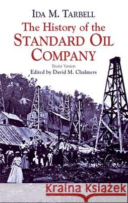 The History of the Standard Oil Company: Briefer Version Tarbell, Ida M. 9780486428215 Dover Publications - książka