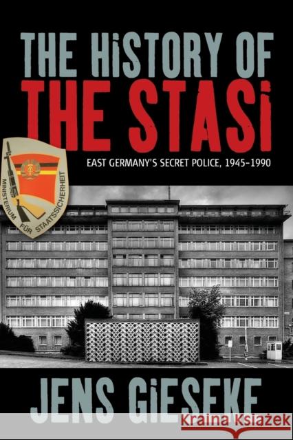 The History of the Stasi: East Germany's Secret Police, 1945-1990 Jens Gieseke David Burnett  9781785330247 Berghahn Books - książka