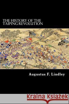 The History of the Taiping Revolution Augustus F. Lindley Alex Struik 9781481220446 Createspace - książka