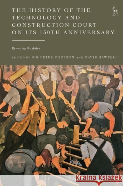 The History of the Technology and Construction Court on Its 150th Anniversary  9781509964215 Bloomsbury Publishing PLC - książka