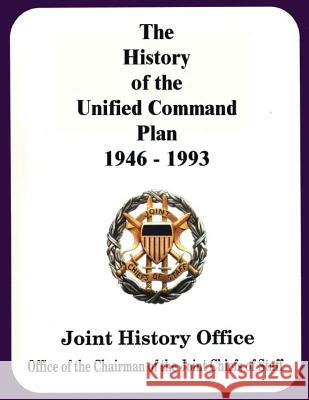 The History of the Unified Command Plan, 1946 - 1993 Ronald H. Cole Walter S. Poole James F. Schnabel 9781480200098 Createspace - książka