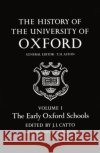 The History of the University of Oxford: Volume I: The Early Oxford Schools J. I. Catto Ralph Evans 9780199510115 Oxford University Press