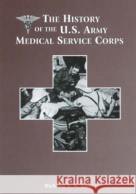 The History of the U.S. Army Medical Service Corps Richard V. N. Ginn 9781518659201 Createspace - książka