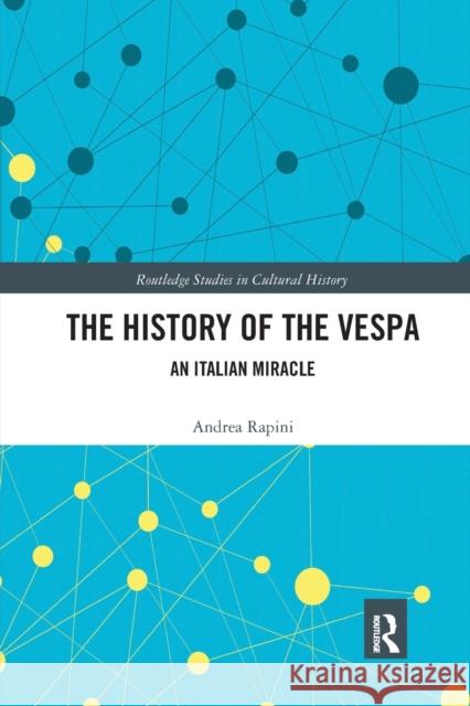 The History of the Vespa: An Italian Miracle Andrea Rapini 9780367662257 Routledge - książka