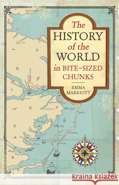 The History of the World in Bite-Sized Chunks Marriott, Emma 9781782437079 Michael O'Mara Books Ltd - książka
