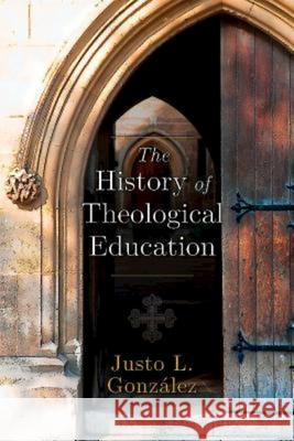 The History of Theological Education  9781426781919 Abingdon Press - książka