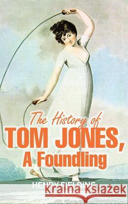 The History of Tom Jones, a Foundling Henry Fielding 9781613828304 Simon & Brown - książka