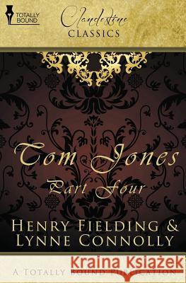 The History of Tom Jones: Tom Jones Part Four Connolly, Lynne 9781781846483 Totally Bound Publishing - książka