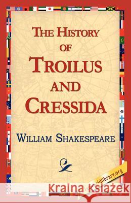 The History of Troilus and Cressida William Shakespeare 9781421813714 1st World Library - książka