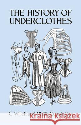 The History of Underclothes C. Willett Cunnington Phiilis Cunnington Phyllis Cunnington 9780486271248 Dover Publications - książka
