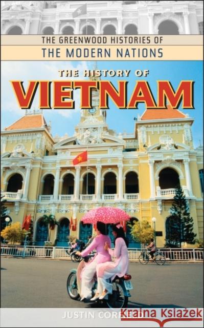 The History of Vietnam Justin Corfield 9780313341939 Greenwood Press - książka