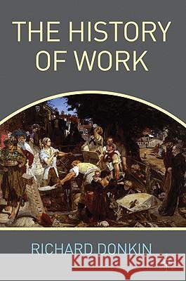 The History of Work Richard Donkin 9780230238930  - książka