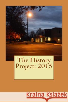 The History Project: 2015 Honors Englis 9781533082299 Createspace Independent Publishing Platform - książka