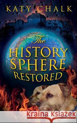 The History Sphere Restored Katy Chalk 9781913071042 2qt Limited (Publishing) - książka