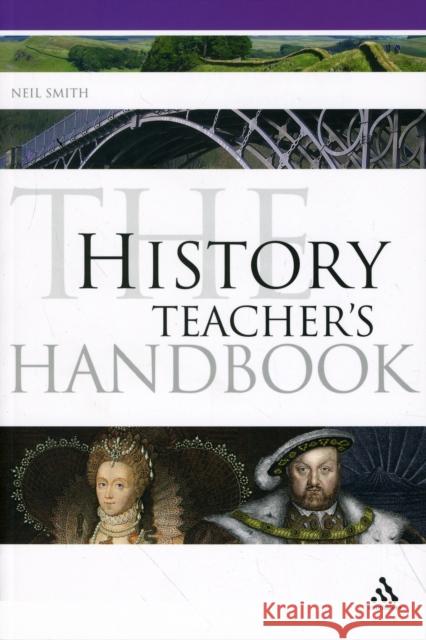 The History Teacher's Handbook Neil Smith 9781441145345  - książka