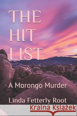 The Hit List: A Morongo Murder Brad Toms Linda Fetterl 9781699462966 Independently Published - książka