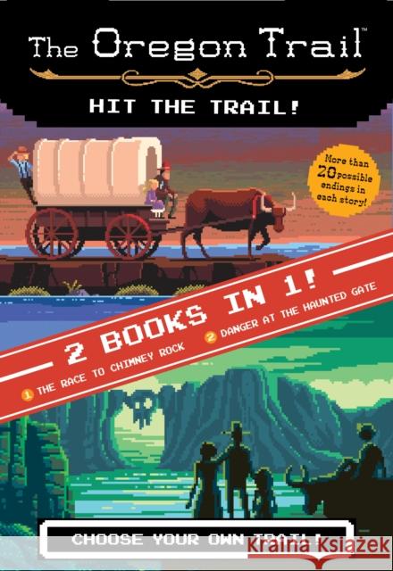 The Hit the Trail! (Two Books in One): The Race to Chimney Rock and Danger at the Haunted Gate Jesse Wiley 9780358117889 Houghton Mifflin - książka