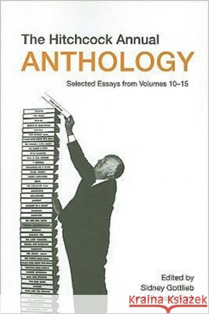 The Hitchcock Annual Anthology: Selected Essays from Volumes 10-15 Gottlieb, Sidney 9781905674954 Wallflower Press - książka