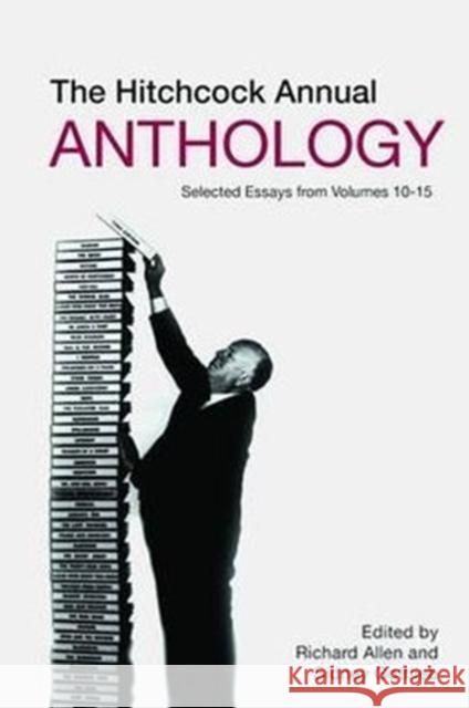 The Hitchcock Annual Anthology: Selected Essays from Volumes 10â 