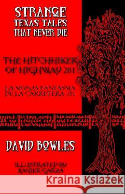 The Hitchhiker of Highway 281 David Bowles Xavier Garza 9780692275429 Overlooked Books - książka