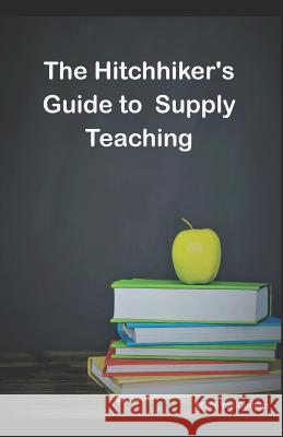 The HitchHiker's guide to supply teaching Celine Yon-Durham 9781074481773 Independently Published - książka