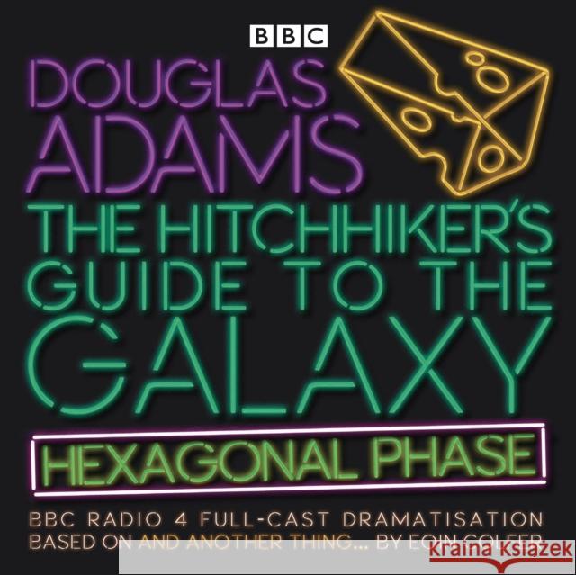 The Hitchhiker’s Guide to the Galaxy: Hexagonal Phase: And Another Thing... Douglas Adams 9781785299117 BBC Audio, A Division Of Random House - książka