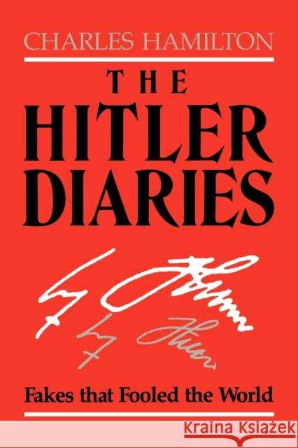 The Hitler Diaries: Fakes That Fooled the World Hamilton, Charles 9780813193083 University Press of Kentucky - książka