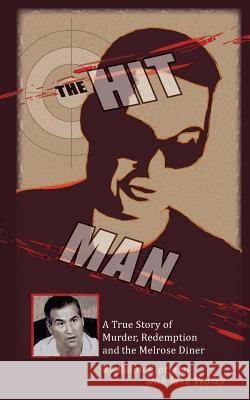 The Hitman: The True Story of Murder, Redemption and the Melrose Diner Ralph Cipriano Dave Schratwieser 9781470172091 Createspace - książka