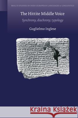 The Hittite Middle Voice: Synchrony, Diachrony, Typology Guglielmo Inglese 9789004425439 Brill - książka